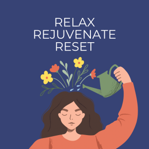 Relax, Rejuvenate, Reset