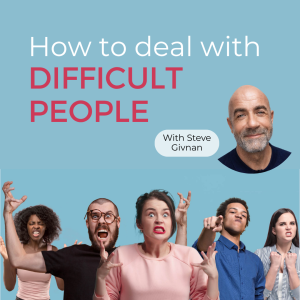 How to Deal with Difficult People